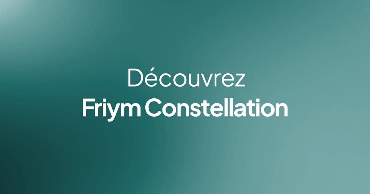Découvrez Friym Constellation